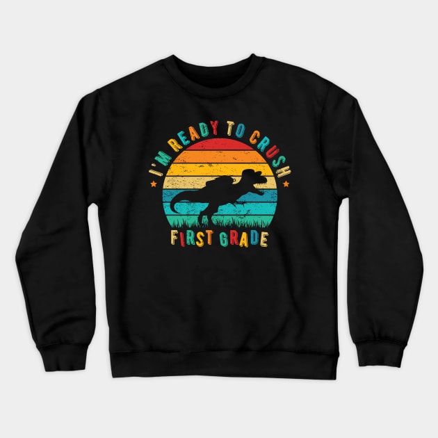 I'm Ready To Crush First Grade Crewneck Sweatshirt by ChicGraphix